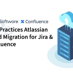 Best Practices Cloud Migration - Jira and Confluence