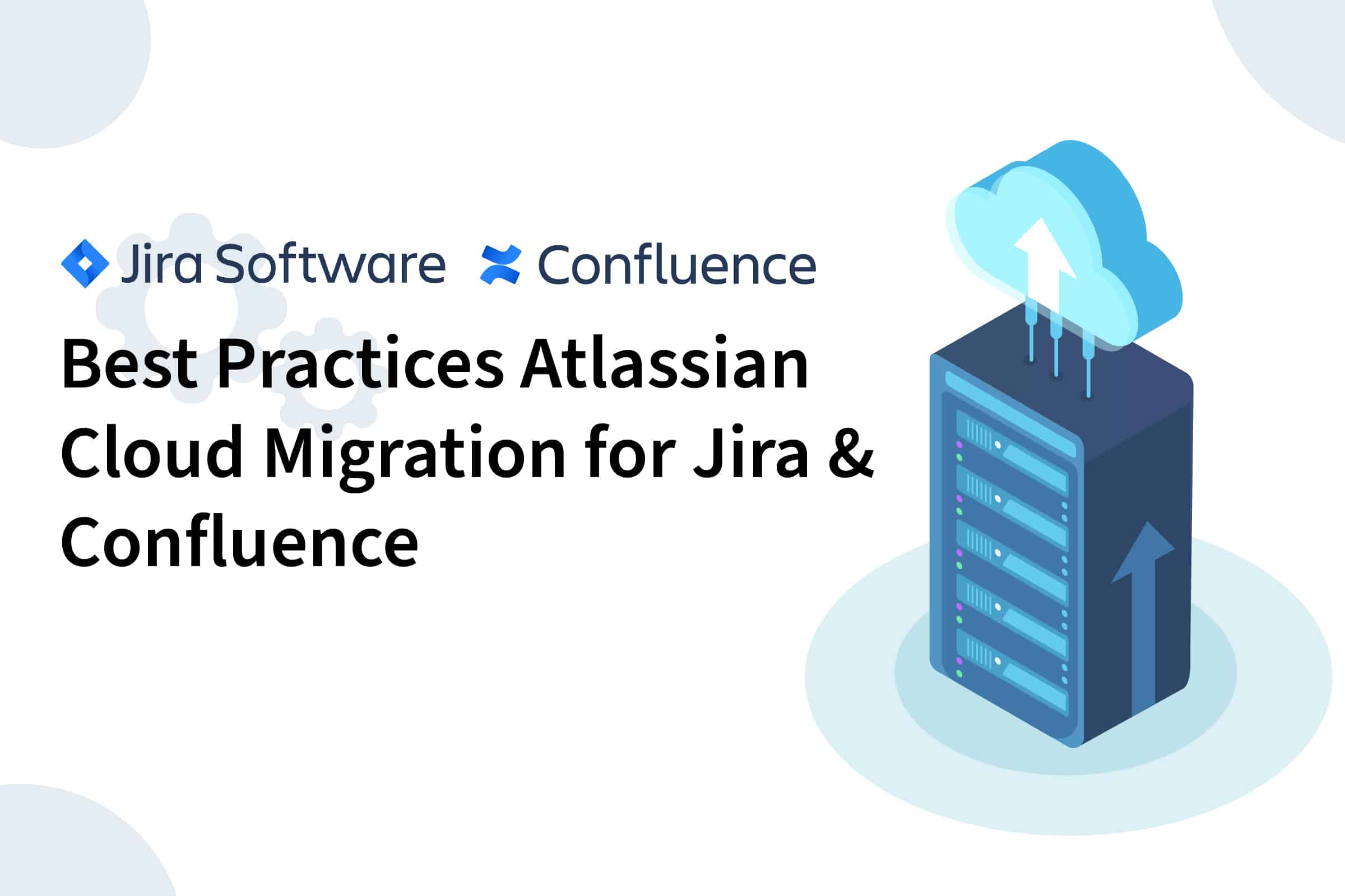 Best Practices Cloud Migration - Jira and Confluence