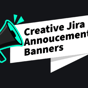 Creative examples for Jira announcement banners